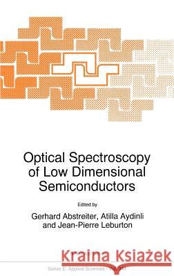 Optical Spectroscopy of Low Dimensional Semiconductors Gerhard Abstreiter G. Abstreiter Atilla Aydinli 9780792347286 Kluwer Academic Publishers