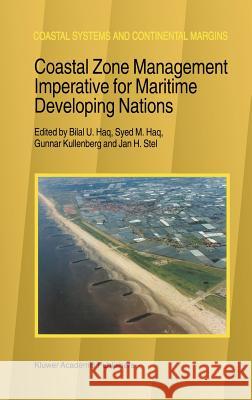 Coastal Zone Management Imperative for Maritime Developing Nations Haq                                      B. U. Haq Gunnar Kullenberg 9780792347651 Kluwer Academic Publishers