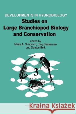 Studies on Large Branchiopod Biology and Conservation Marie A. Simovich D. Belk Clay Sassaman 9780792349662 Kluwer Academic Publishers