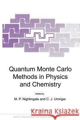 Quantum Monte Carlo Methods in Physics and Chemistry M. P. Nightingale Cyrus J. Umrigar 9780792355526 Kluwer Academic Publishers