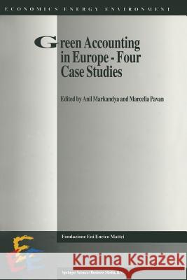 Green Accounting in Europe -- Four Case Studies Markandya, Anil 9780792356004