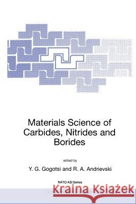 Materials Science of Carbides, Nitrides and Borides Yury Gogotsi R. A. Andrievski 9780792357070 Kluwer Academic Publishers