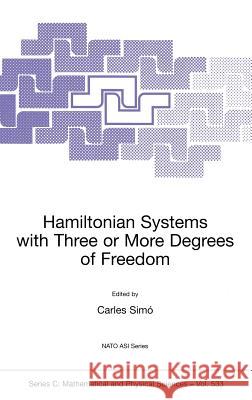 Hamiltonian Systems with Three or More Degrees of Freedom Carles Sim Carles Sims Carles Simo 9780792357100