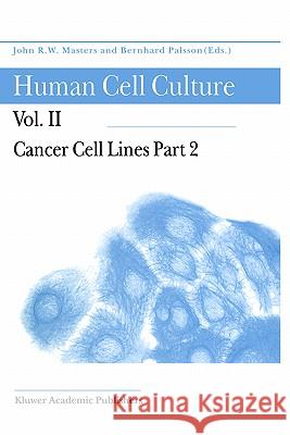 Cancer Cell Lines Part 2 Bernhard Palsson John R. W. Masters J. R. Masters 9780792358787