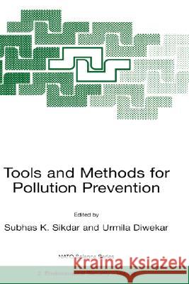 Tools and Methods for Pollution Prevention Subhas K. Sikdar U. Diwekar 9780792359265