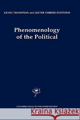 Phenomenology of the Political Kevin Thompson Lester E. Embree L. Embree 9780792361633
