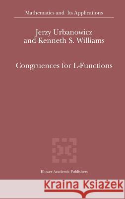 Congruences for L-Functions Kenneth S. Williams J. Urbanowicz K. Williams 9780792363798 Kluwer Academic Publishers