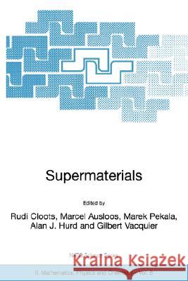 Supermaterials Rudi Cloots Marcel Ausloos Marek Pekala 9780792368083