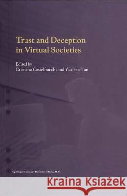 Trust and Deception in Virtual Societies Christiano Castelfranchi C. Castelfranchi Tan Yao-Hu 9780792369196 Springer Netherlands
