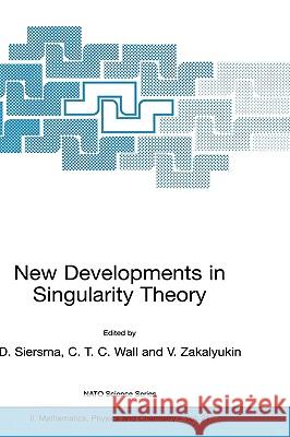 New Developments in Singularity Theory D. Siersma C. T. C. Wall V. Zakalyukin 9780792369974 Springer
