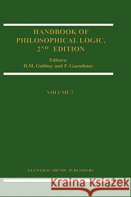 Handbook of Philosophical Logic Dov M. Gabbay D. M. Gabbay F. Guenthner 9780792371267 Kluwer Academic Publishers