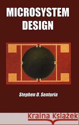 Microsystem Design Stephen D. Senturia 9780792372462 Kluwer Academic Publishers