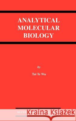 Analytical Molecular Biology Tai Te Wu Te Wu Ta Tai Te Wu 9780792374473 Springer