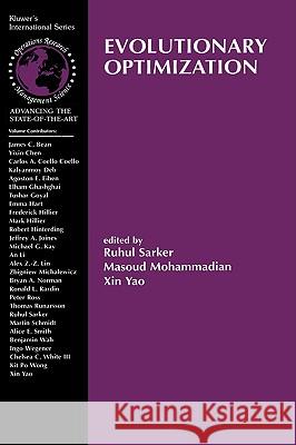 Evolutionary Optimization Ruhul Sarker Masoud Mohammadian Xin Yao 9780792376545 Kluwer Academic Publishers