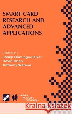 Smart Card Research and Advanced Applications: Ifip Tc8 / Wg8.8 Fourth Working Conference on Smart Card Research and Advanced Applications September 2 Domingo-Ferrer, Josep 9780792379539