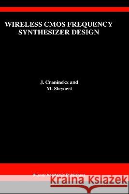 Wireless CMOS Frequency Synthesizer Design J. Craninckx M. Steyaert Michiel Steyaert 9780792381389