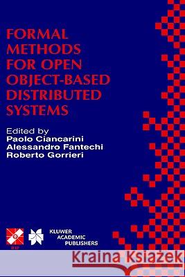 Formal Methods for Open Object-Based Distributed Systems: Ifip Tc6 / Wg6.1 Third International Conference on Formal Methods for Open Object-Based Dist Ciancarini, Paolo 9780792384298 Kluwer Academic Publishers