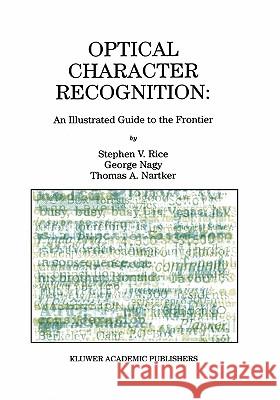 Optical Character Recognition: An Illustrated Guide to the Frontier Rice, Stephen V. 9780792384922 Springer Netherlands