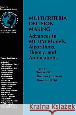 Multicriteria Decision Making: Advances in MCDM Models, Algorithms, Theory, and Applications Gal, Tomas 9780792385349 Kluwer Academic Publishers