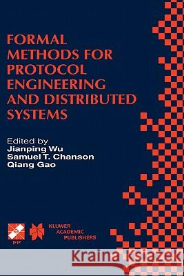 Formal Methods for Protocol Engineering and Distributed Systems: Forte XII / Pstv Xix'99 Jianping Wu 9780792386469