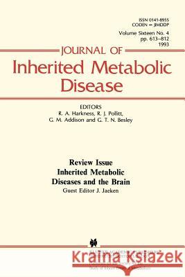 Inherited Metabolic Diseases and the Brain R. Angus Harkness J. Jaeken G. M. Addison 9780792388371