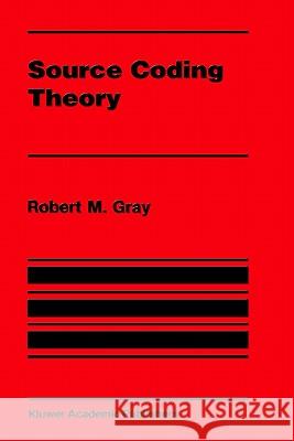 Source Coding Theory Robert M. Gray 9780792390480 Springer
