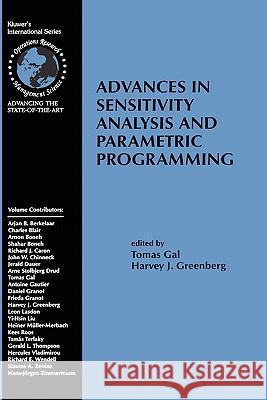 Advances in Sensitivity Analysis and Parametric Programming Tomas Gal Harvey J. Greenberg Tomas Gal 9780792399179 Kluwer Academic Publishers