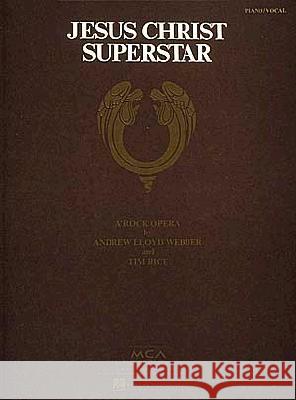 Jesus Christ Superstar Andrew Lloyd Webber, Tim Rice, Denes Agay 9780793520992 Hal Leonard Corporation