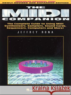 The MIDI Companion: Complete Guide to Using MIDI Synthesizers, Samplers, Sound Cards, Sequencers, Computers and More Rona, Jeff 9780793530779 Hal Leonard Publishing Corporation