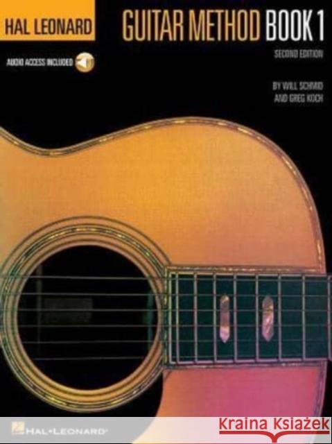 Hal Leonard Guitar Method Book 1 - Second Edition: Second Edition Will Schmid, Greg Koch 9780793533923 Hal Leonard Corporation