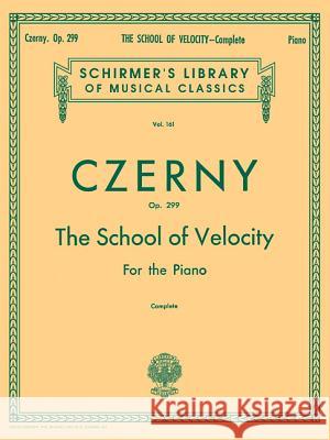 School of Velocity, Op. 299 (Complete) Carl Czerny 9780793552900 Hal Leonard Corporation