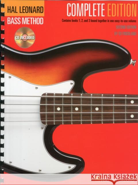 Hal Leonard Bass Method - Complete Edition: Books 1, 2 and 3 Bound Together in One Easy-To-Use Volume! (Bk/Online Audio) [With Compact Disc] Friedland, Ed 9780793563838