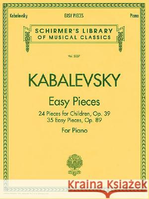 Easy Pieces: Schirmer Library of Classics Volume 2037 Piano Solo G Schirmer Inc                           Dmitri Kabalevsky 9780793589302 G. Schirmer