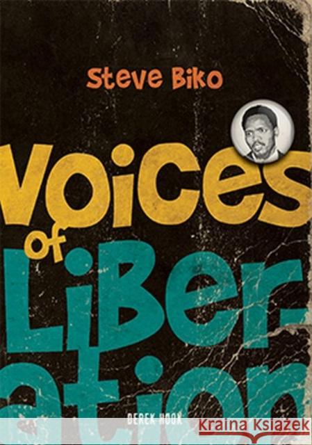 Voices of Liberation: Steve Biko Derek Hook 9780796924315