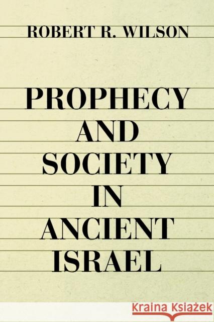 Prophecy and Society in Ancien Wilson, Robert 9780800618148