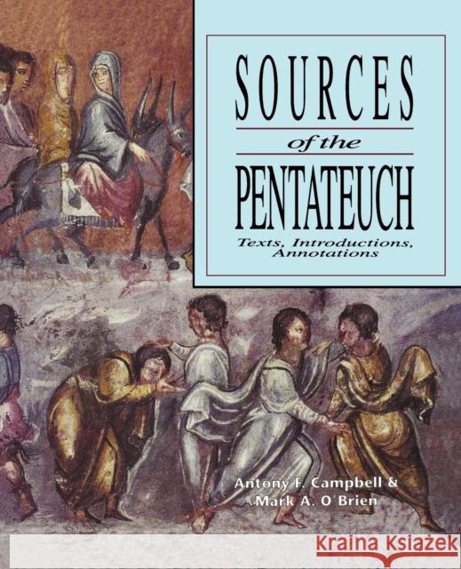 Sources of the Pentateuch Campbell, Antony F. 9780800627010 Augsburg Fortress Publishers