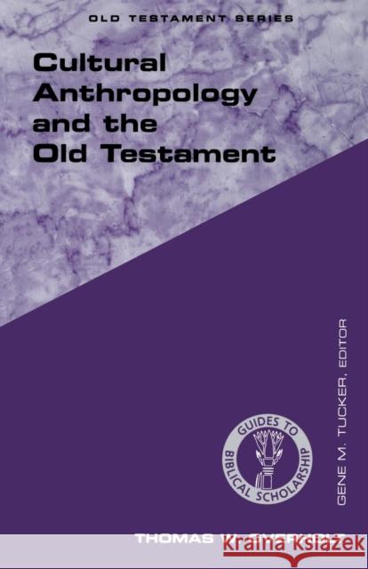 Cultural Anthropology and the Old Testament Thomas W. Overholt 9780800628895
