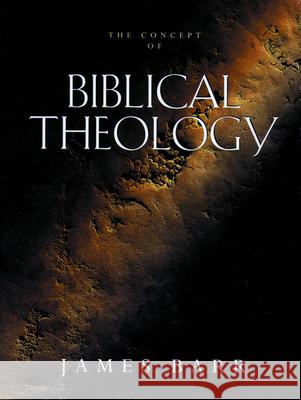 The Concept of Biblical Theology James Barr 9780800631918 Augsburg Fortress Publishers