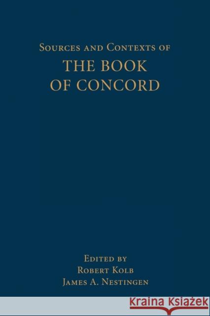 Sources and Contexts of The Book of Concord Kolb, Robert 9780800632908