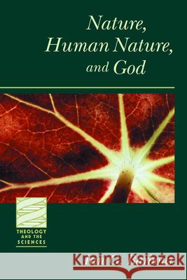 Nature, Human Nature, and God Barbour, Ian G. 9780800634773 Augsburg Fortress Publishers