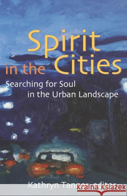 Spirit in the Cities Tanner, Kathryn 9780800636821