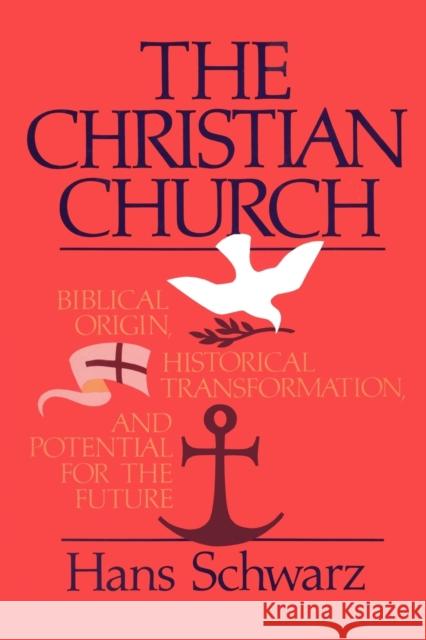 The Christian Church Hans Schwarz 9780800662318 Augsburg Fortress Publishers