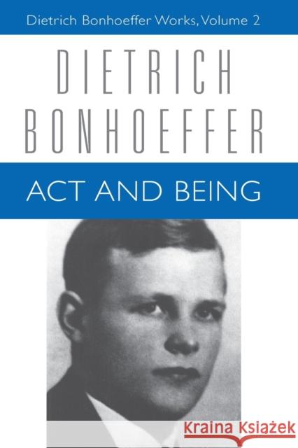 ACT and Being: Dietrich Bonhoeffer Works, Volume 2 Bonhoeffer, Dietrich 9780800696535 Fortress Press