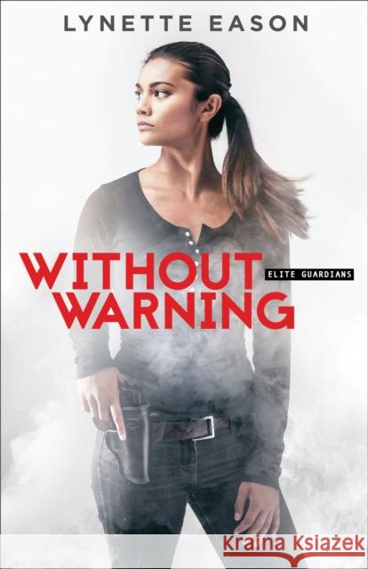 Without Warning Lynette Eason 9780800723255 Fleming H. Revell Company