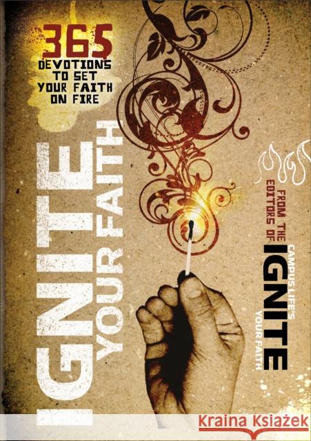 Ignite Your Faith: 365 Devotions to Set Your Faith on Fire Baker Publishing Group 9780800733889