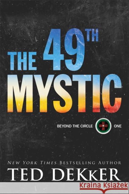 The 49th Mystic Ted Dekker 9780800735982