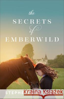 Secrets of Emberwild Stephenia H. McGee 9780800742270