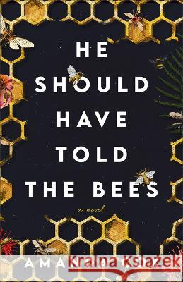 He Should Have Told the Bees Amanda Cox 9780800743116