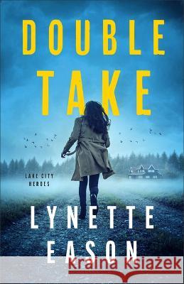 Double Take Lynette Eason 9780800745646