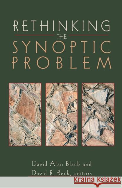Rethinking the Synoptic Problem David Alan Black David R. Beck 9780801022814